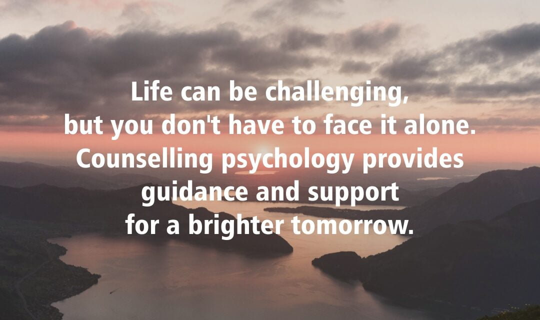 Unleashing the Power of Counselling Psychology: 10 Benefits for Your Mental Health (Part 2)