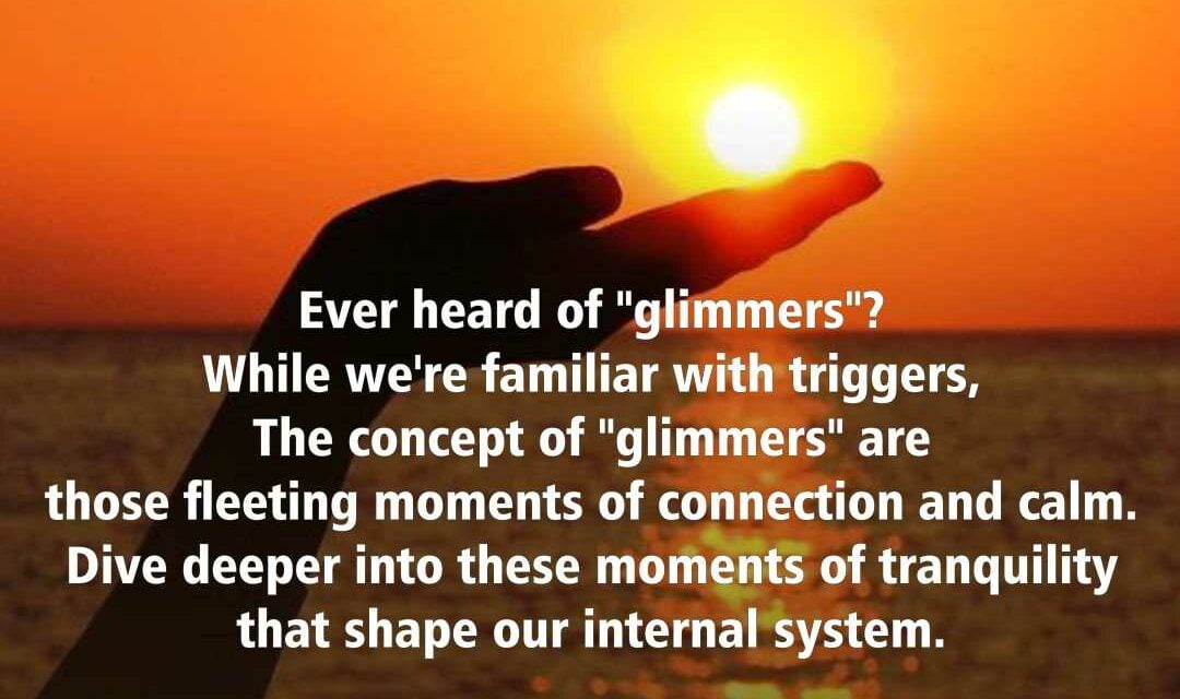 Glimmers: The Bright Moments in Our Lives